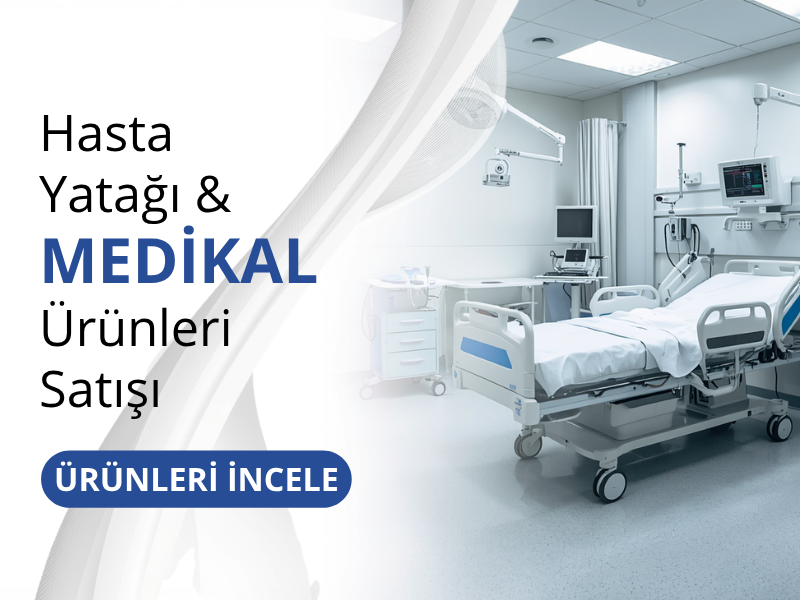Medikal Ürünler ve Hasta Yatakları